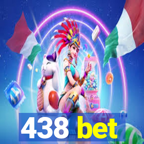 438 bet